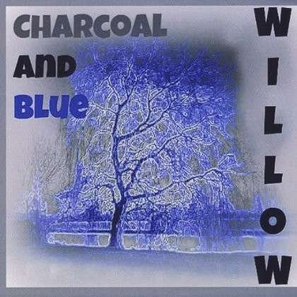 Cover for Willow · Charcoal &amp; Blue (CD) (2012)