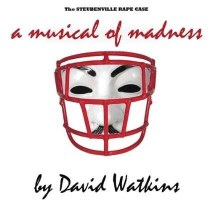 Cover for David Watkins · Steubenville Rape Case: a Musical of Madness (CD) (2013)