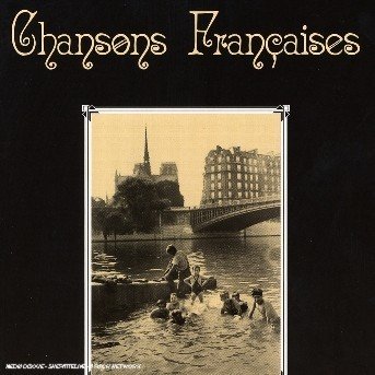 Cover for Chansons Francaises · Edith Piaf - Bourvil - Tino Rossi - Fernandel - Charles Trenet ? (CD)