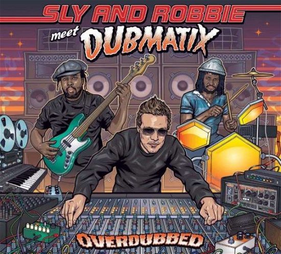 Sly & Robbie Meets Dubmatix · Overdubbed (CD) [Digipak] (2018)