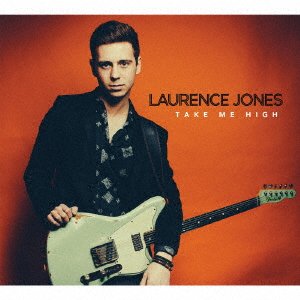 Cover for Laurence Jones · Take Me High (CD) [Japan Import edition] (2016)