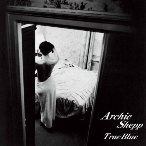 Cover for Archie Shepp Quartet · True Blue (LP) [Japan Import edition] (2021)