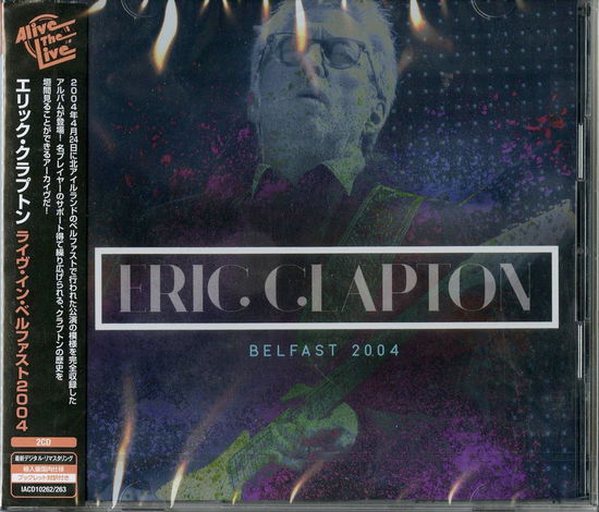 Cover for Eric Clapton · Belfast 2004 (CD) [Japan Import edition] (2019)