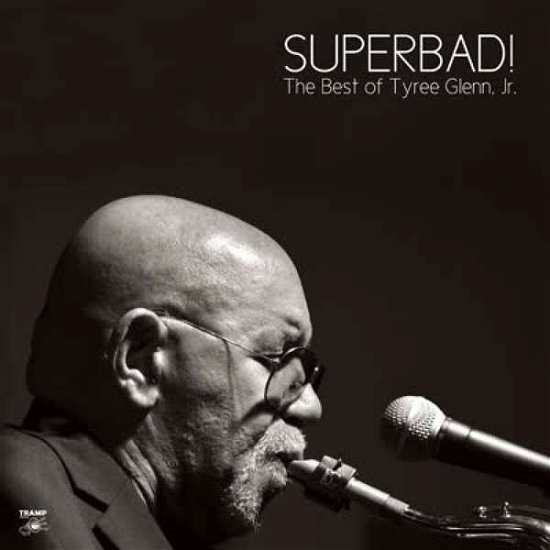 Cover for Tyree Glenn Jr. · Superbad: the Best of Tyree Glenn Jr. (LP) (2020)