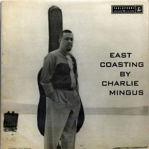 East Coasting - Charlie Mingus - Musik - CARGO UK - 5060174955884 - 26. november 2013