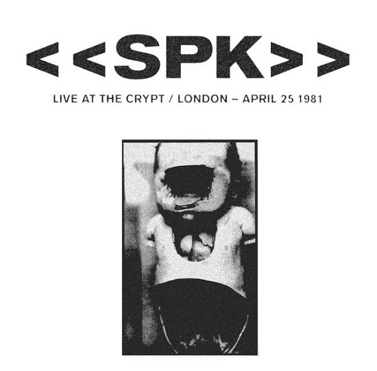 Cover for Spk · Live At The Crypt / London April 25 1981 (CD) [Digipak] (2019)