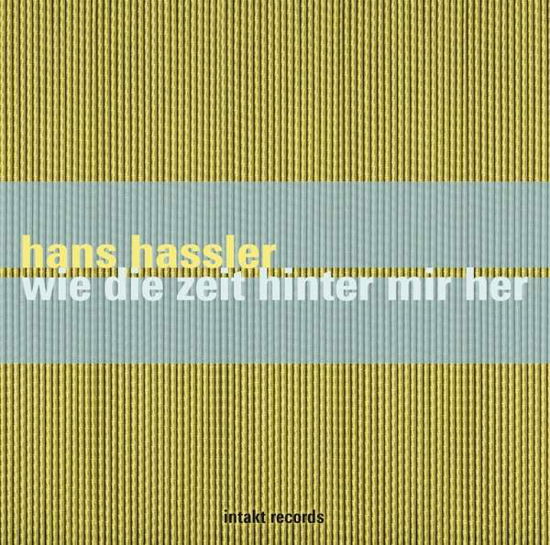 Cover for Hans Hassler · Wie Die Zeit Hinter Mir Her (CD) (2017)