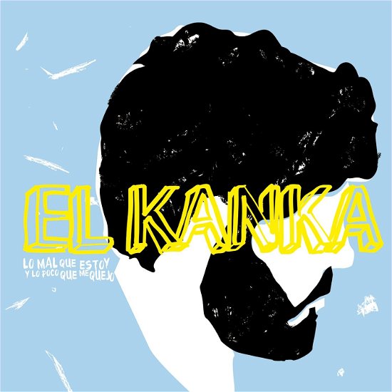 Cover for El Kanka · Lo Mal Que Estoy Y Lo Poco Que Me Quej (CD) (2018)