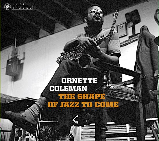 Cover for Ornette Coleman · The Shape Of Jazz To Come / Change Of The Century / Something Else! (CD) [Deluxe edition] (2019)