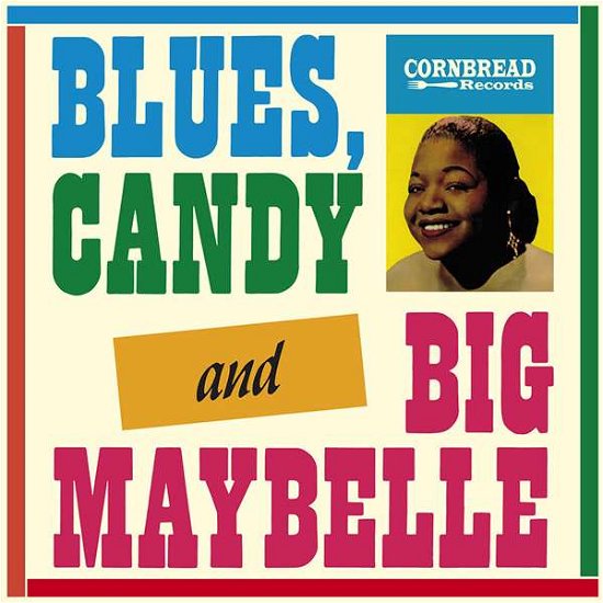 Blues, Candy, and Big Maybelle - Big Maybelle - Muziek - CORNBREAD - 8592735005884 - 2 maart 2017