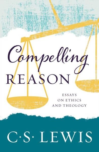 Cover for C. S. Lewis · Compelling Reason (Paperback Book) (2017)