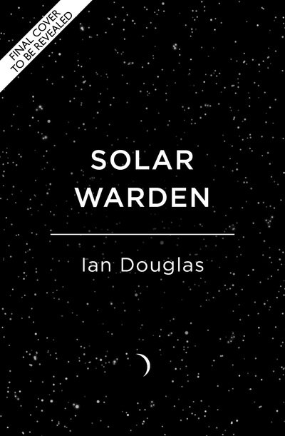 Alien Secrets - Solar Warden - Ian Douglas - Bücher - HarperCollins Publishers - 9780008288884 - 9. Juli 2020