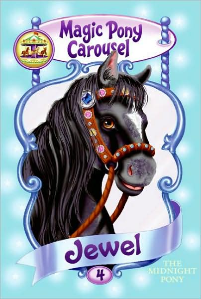 Jewel: The Midnight Pony (Magic Pony Carousel) - Poppy Shire - Książki - HarperCollins Publishers Inc - 9780060837884 - 29 stycznia 2008