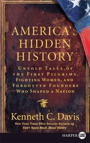 Cover for Kenneth C. Davis · America's Hidden History Lp: Untold Tales of the First Pilgrims, Fighting Women, and Forgotten Founders Who Shaped a Nation (Taschenbuch) (2008)