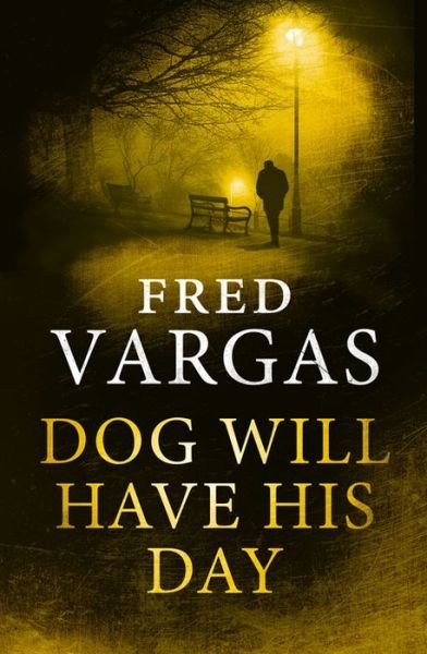 Cover for Fred Vargas · Dog Will Have His Day - The Three Evangelists (Pocketbok) (2015)