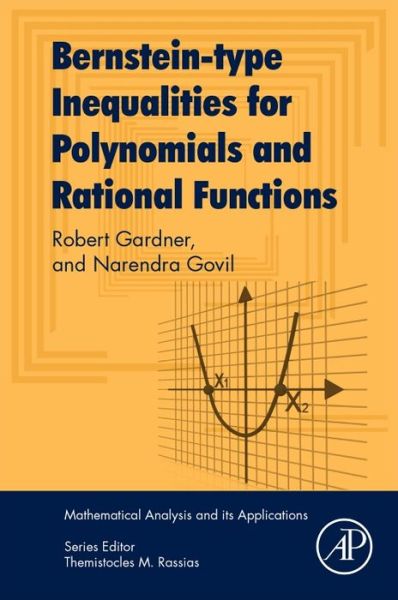 Cover for Gardner, Robert B. (Professor of Mathematics and Statistics, Department of Mathematics and Statistics, East Tennessee State University, TN, USA) · Extremal Problems and Inequalities of Markov-Bernstein Type for Algebraic Polynomials - Mathematical Analysis and its Applications (Taschenbuch) (2022)