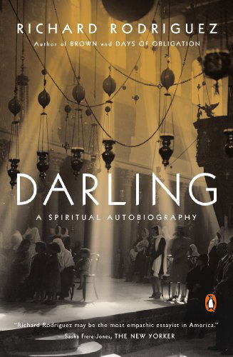 Cover for Richard Rodriguez · Darling: a Spiritual Autobiography (Paperback Book) [Reprint edition] (2014)