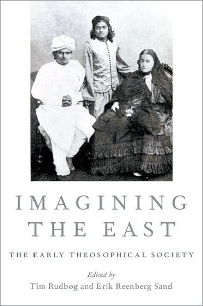 Imagining the East: The Early Theosophical Society - Oxford Studies in Western Esotericism - Rudbog, Tim; Sand, E - Boeken - Oxford University Press Inc - 9780190853884 - 20 februari 2020