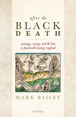 Cover for Bailey, Mark (Professor of Late Medieval History, Professor of Late Medieval History, University of East Anglia, UK) · After the Black Death: Economy, society, and the law in fourteenth-century England (Hardcover Book) (2021)