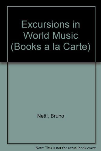 Excursions in World Music: Excursions in World Music, Books - Bruno Nettl - Books - Pearson - 9780205214884 - July 25, 2011