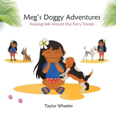 Cover for Taylor Wheeler · Meg's Doggy Adventures : Keeping Safe Around Our Furry Friends (Paperback Book) (2020)