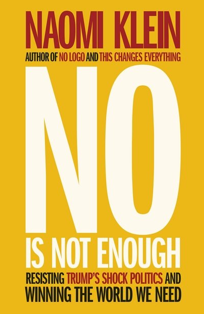 Cover for Naomi Klein · No is Not Enough: Resisting Trump's Shock Politics and Winning the World We Need (Paperback Bog) (2017)