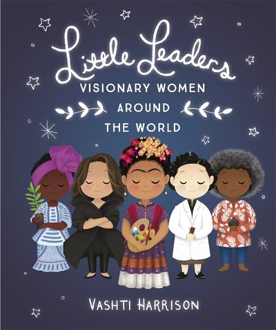 Little Leaders: Visionary Women Around the World - Vashti Harrison - Książki - Penguin Random House Children's UK - 9780241346884 - 23 lipca 2020