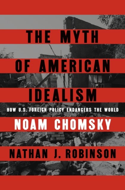 Cover for Noam Chomsky · The Myth of American Idealism: How U.S. Foreign Policy Endangers the World (Paperback Book) (2024)