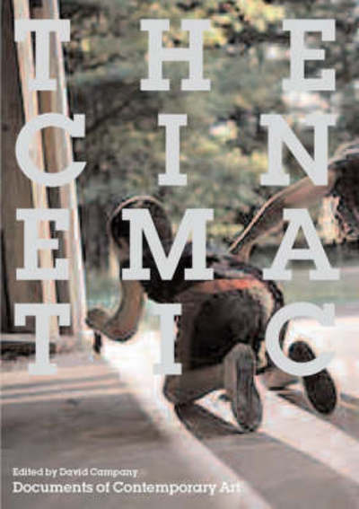 Cover for David Campany · The Cinematic - Whitechapel: Documents of Contemporary Art (Paperback Book) (2007)