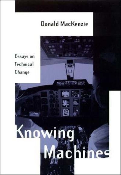 Cover for Donald MacKenzie · Knowing Machines: Essays on Technical Change - Inside Technology (Paperback Book) [New edition] (1998)