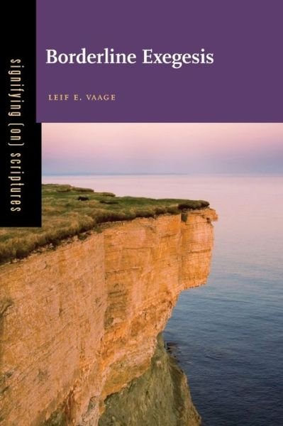 Cover for Vaage, Leif E. (University of Toronto) · Borderline Exegesis - Signifying (on) Scriptures (Taschenbuch) (2016)