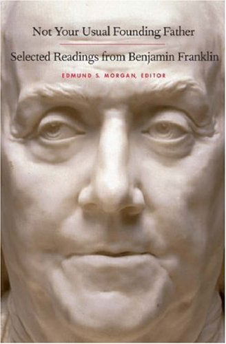 Cover for Benjamin Franklin · Not Your Usual Founding Father: Selected Readings from Benjamin Franklin (Paperback Book) (2007)