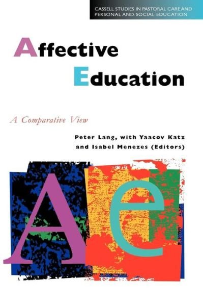 Affective Education: a Comparative View - Cassell Studies in Pastoral Care & Personal & Social Education - Peter Lang - Libros - Bloomsbury Publishing PLC - 9780304339884 - 1 de octubre de 1998