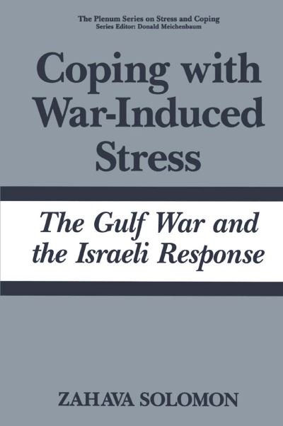 Cover for Zahava Solomon · Coping with War-Induced Stress: The Gulf War and the Israeli Response - Springer Series on Stress and Coping (Hardcover Book) [1995 edition] (1994)