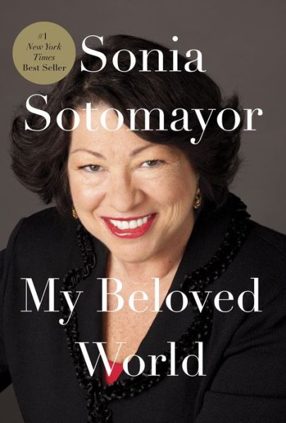 Cover for Sonia Sotomayor · My Beloved World (Hardcover Book) (2013)