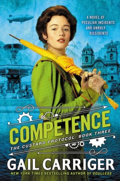 Cover for Gail Carriger · Competence - The Custard Protocol (Inbunden Bok) (2018)
