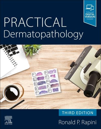 Cover for Rapini, Ronald P. (Chernosky Distinguished Professor and Chairman&lt;br&gt;Department of Dermatology&lt;br&gt;Professor of Pathology&lt;br&gt;University of Texas Medical School and MD Anderson Cancer Center&lt;br&gt;Houston, TX, USA) · Practical Dermatopathology (Hardcover Book) (2021)