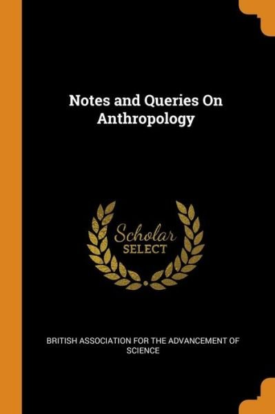 Cover for British Association for the Advancement · Notes and Queries On Anthropology (Paperback Bog) (2018)