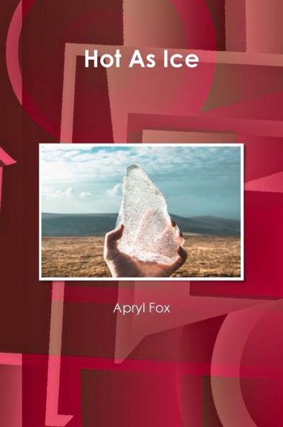 Cover for Apryl Fox · Hot As Ice (Paperback Book) (2018)