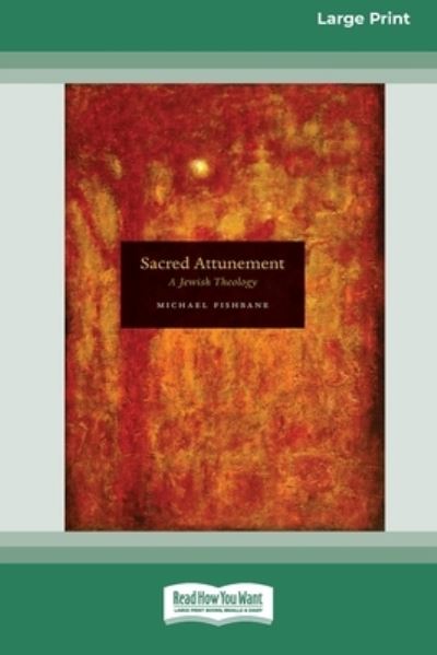 Sacred Attunement - Michael Fishbane - Books - ReadHowYouWant - 9780369370884 - May 14, 2011