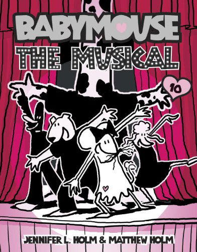 Cover for Matt Holm · Babymouse #10: the Musical (Paperback Book) [English Language edition] (2009)