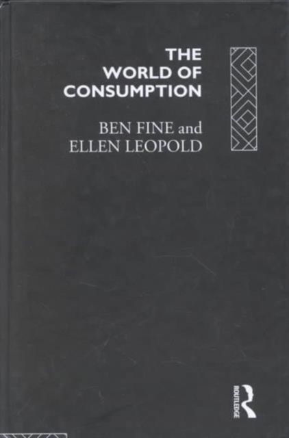 The World of Consumption - Economics as Social Theory - Ben Fine - Książki - Taylor & Francis - 9780415095884 - 25 listopada 1993