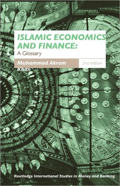 Cover for Muhammad Akram Khan · Islamic Economics and Finance: A Glossary - Routledge International Studies in Money and Banking (Hardcover Book) (2003)