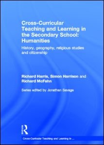 Cross-Curricular Teaching and Learning in the Secondary School... Humanities: History, Geography, Religious Studies and Citizenship - Cross-Curricular Teaching and Learning in... - Richard Harris - Bøger - Taylor & Francis Ltd - 9780415561884 - 28. september 2011