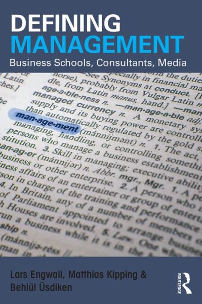 Cover for Lars Engwall · Defining Management: Business Schools, Consultants, Media (Paperback Book) (2016)