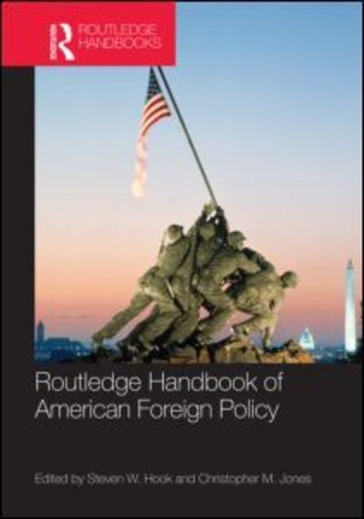 Cover for Steven W. Hook · Routledge Handbook of American Foreign Policy (Hardcover Book) (2011)