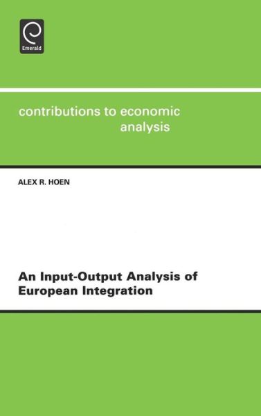 Cover for A. Hoen · An Input-output Analysis of European Integration - Contributions to Economic Analysis (Hardcover Book) (2002)