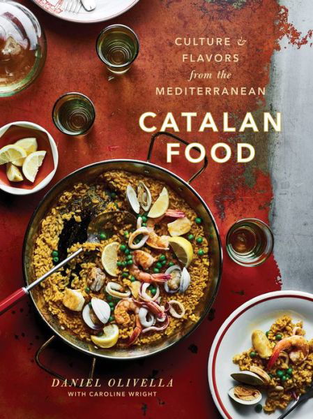 Cover for Daniel Olivella · Catalan Food: Culture and Flavors from the Mediterranean (Hardcover Book) (2018)