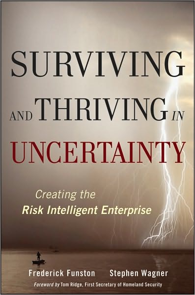 Cover for Frederick Funston · Surviving and Thriving in Uncertainty: Creating The Risk Intelligent Enterprise (Hardcover Book) (2010)