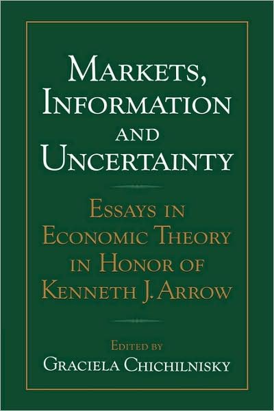 Markets, Information and Uncertainty: Essays in Economic Theory in Honor of Kenneth J. Arrow - Graciela Chichilnisky - Books - Cambridge University Press - 9780521082884 - October 14, 2008